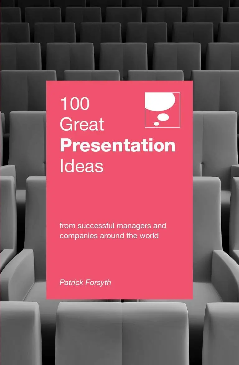 100 Great Presentation Ideas From Successful Managers And Companies Around The World Paperback Illustrated 1
