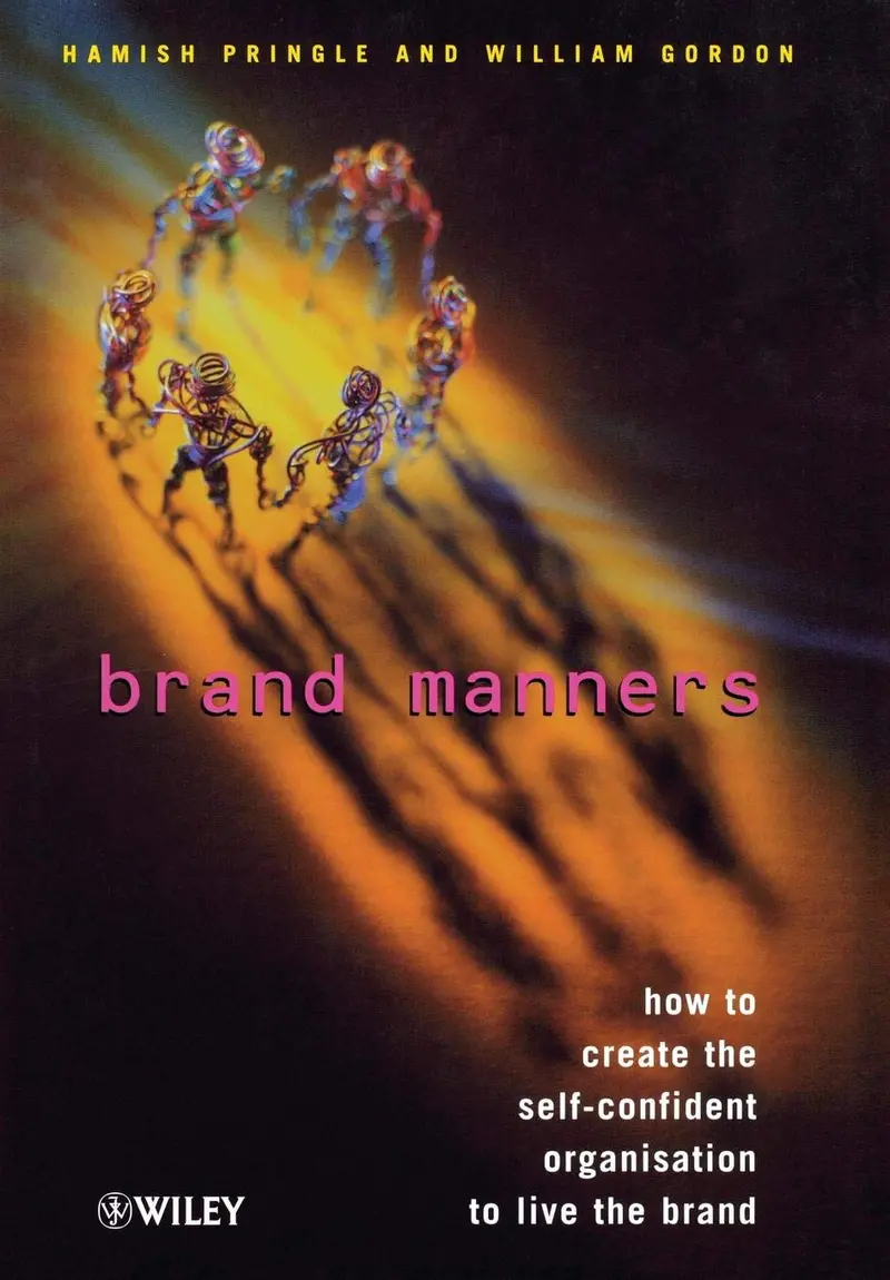 Brand Manners: How To Create The Self-Confident Organisation To Live The Brand Hardcover 1