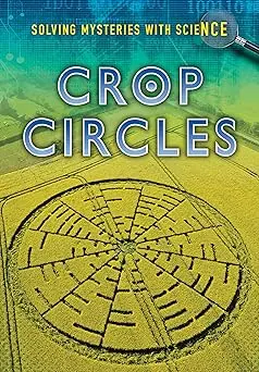 Crop Circles (Solving Mysteries With Science) Paperback 1
