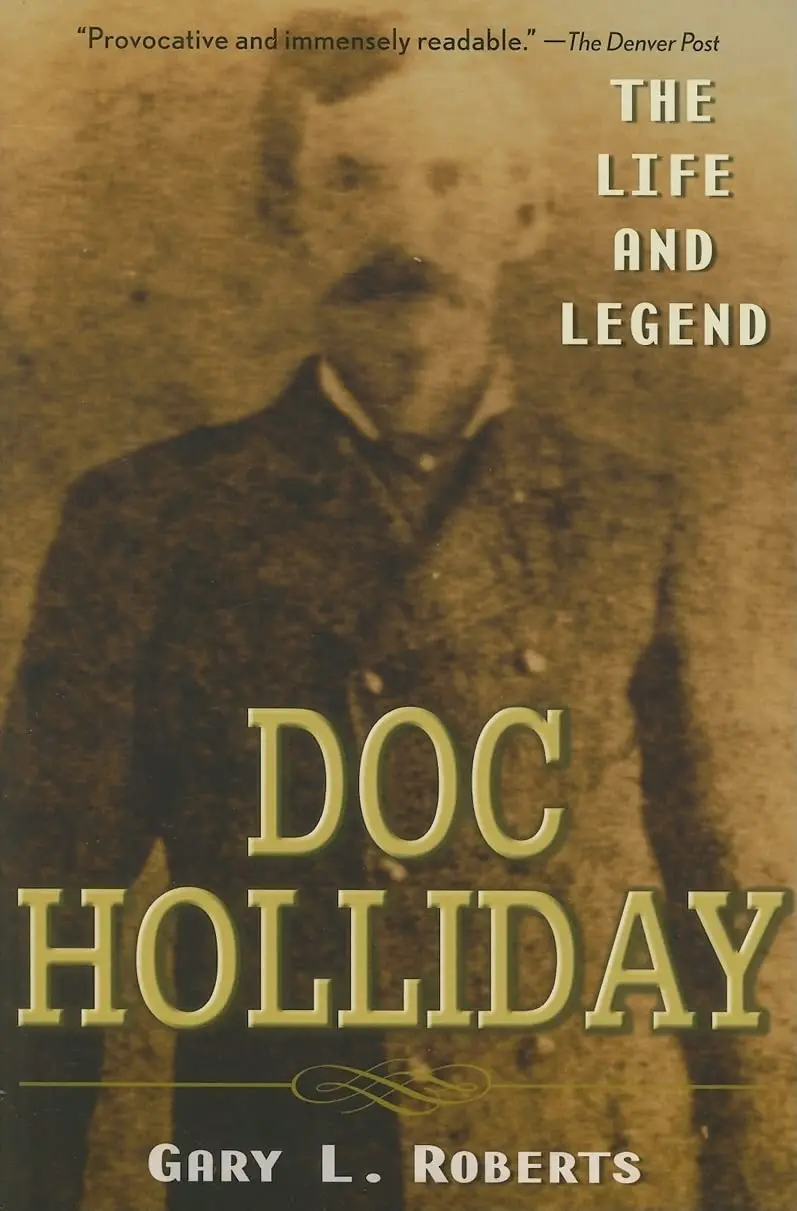 Doc Holliday: The Life And Legend Paperback 1