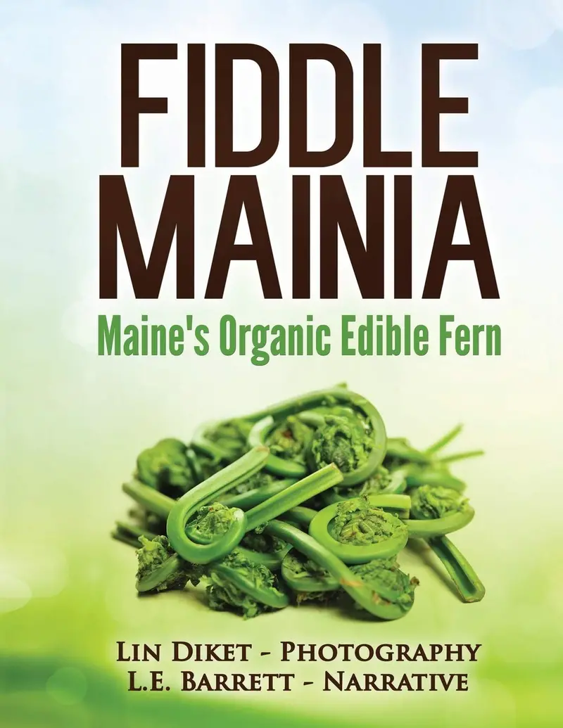 Fiddle Mainia: Maine's Organic Edible Fern Paperback 1
