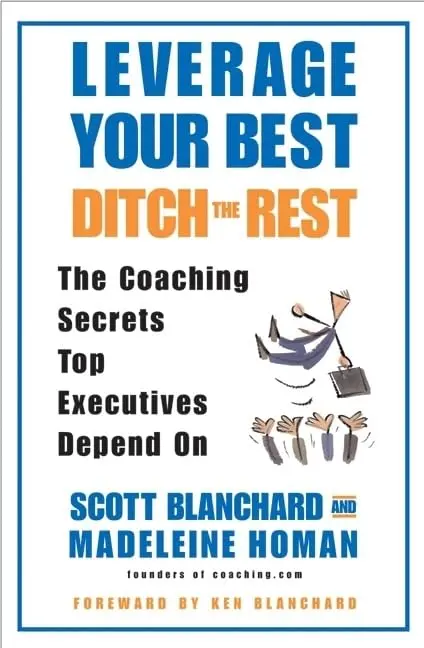 Leverage Your Best Ditch The Rest Coaching Secrets For Life And Work Paperback 1