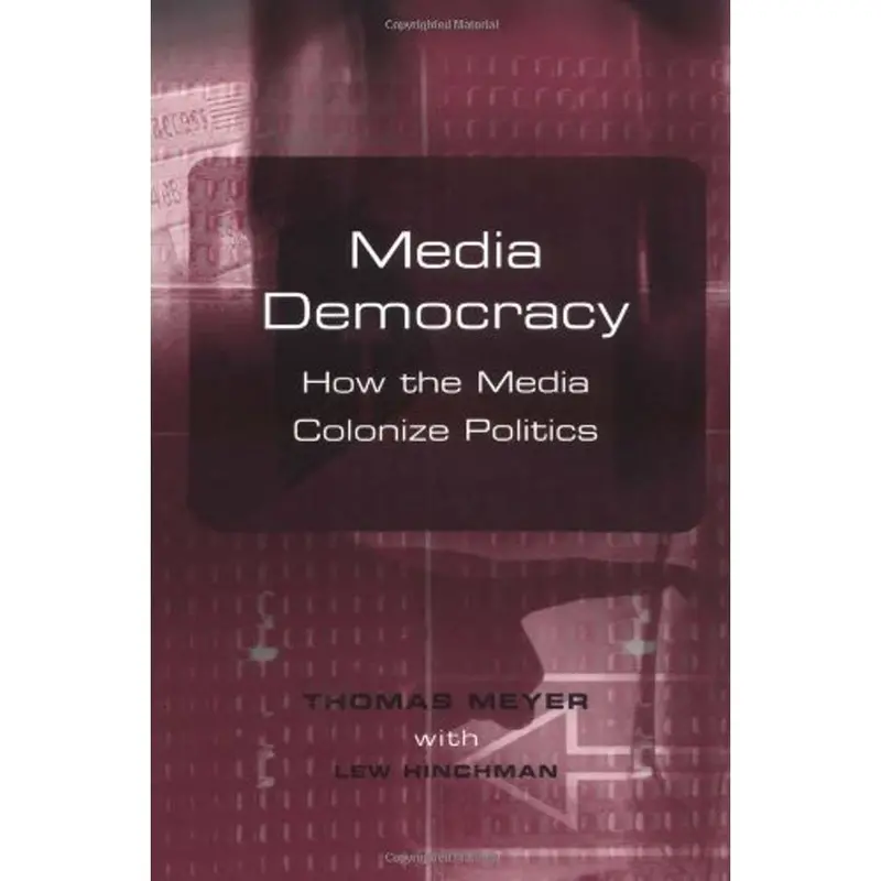 Media Democracy: How The Media Colonize Politics Paperback 1