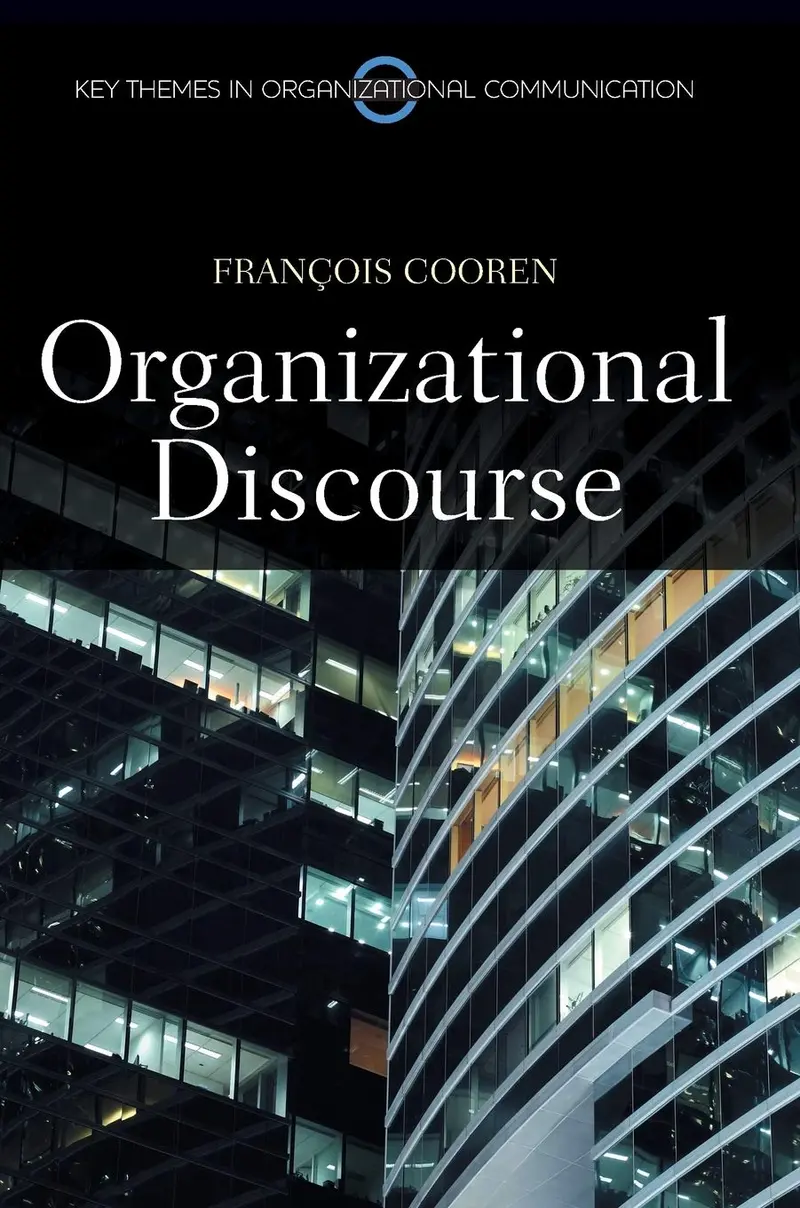 Organizational Discourse: Communication And Constitution Hardcover 1