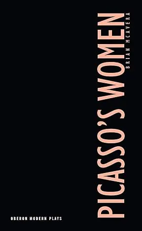 Picasso (Tm)S Women: Eight Monologues Paperback 1