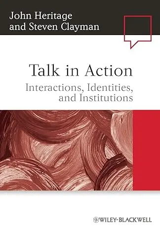 Talk In Action: Interactions, Identities, And Institutions: 38 1