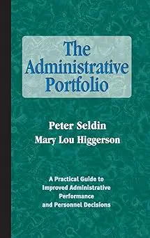 The Administrative Portfolio: A Practical Guide To Improved Administrative Performance And Personnel Decisions 1