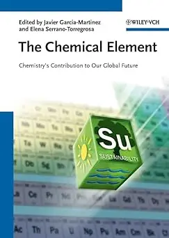 The Chemical Element: Chemistry's Contribution To Our Global Future 1