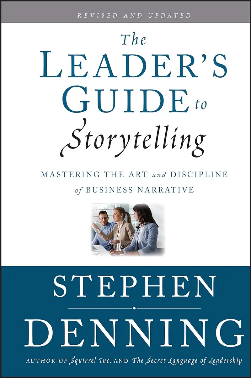 The Leader's Guide To Storytelling: Mastering The Art And Discipline Of Business Narrative: 379 Hardcover 1